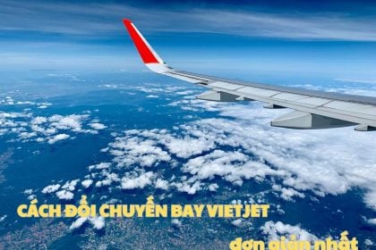 Hướng dẫn đổi chuyến bay Vietjet, đổi giờ bay Vietjet online