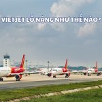 Thông tin Vietjet lỗ vốn và lý do sau vụ Vietjet Air thua lỗ