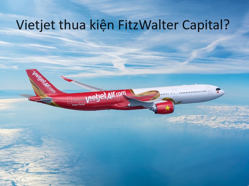 Vụ Vietjet thua kiện FitzWalter Capital là sao?