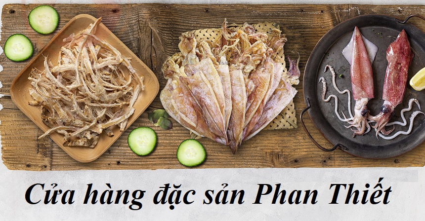 Địa chỉ cửa hàng đặc sản Phan Thiết, mua đặc sản ở Phan Thiết.